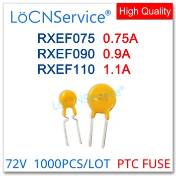 LoCNService 1000PCS RXEF075 RXEF090 RXEF110 72V 0.75 0.9 A 1.1 XF075 XF090 XF110 Resettable Saugiklis PTC CINKAVIMAS Kinijos Aukštos Kokybės